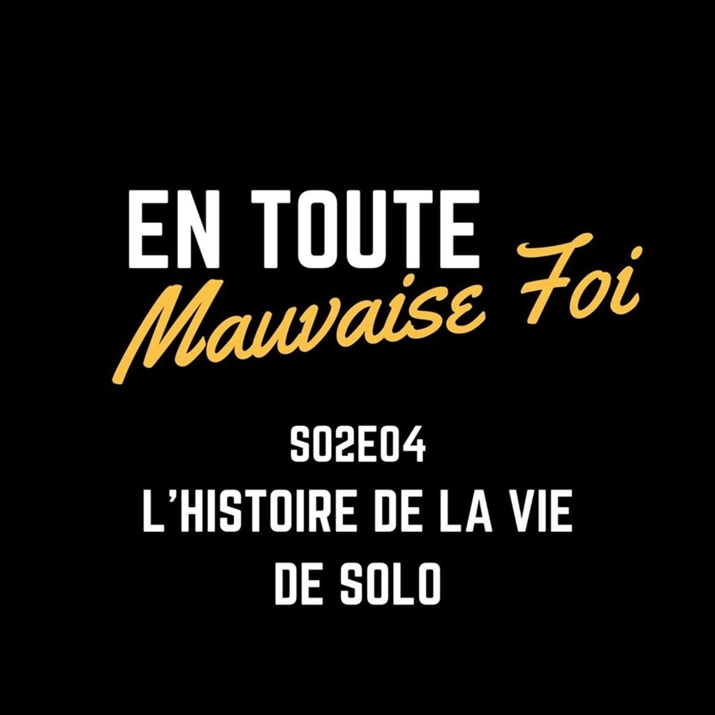 S02E04 - L'histoire de la vie de Solo
